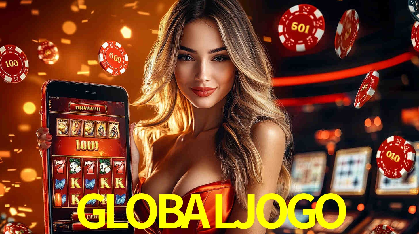 Grandes apostas na GLOBALJOGO casino